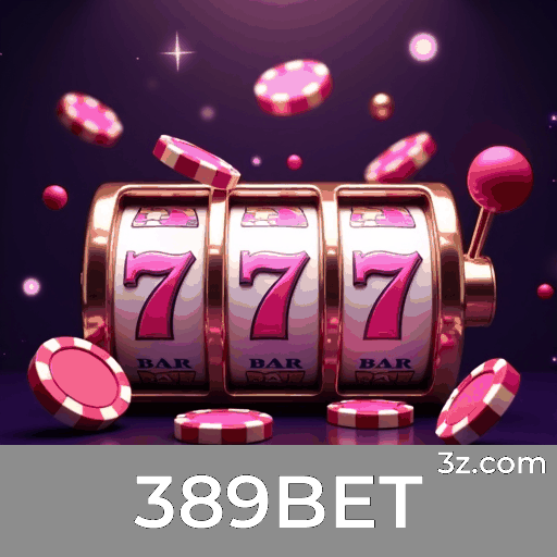 389BET: Seu Centro de Apostas Confiável e Seguro